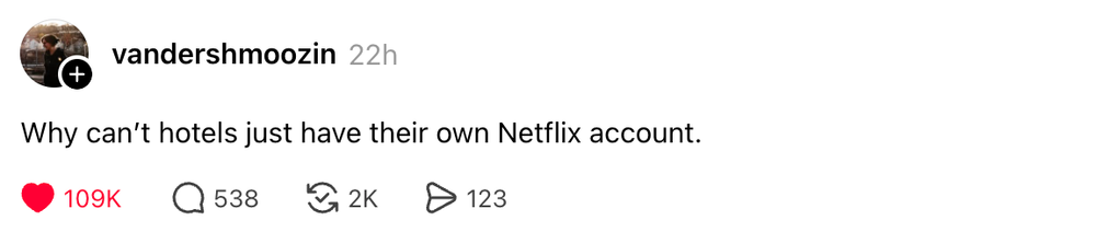 Social media post by vandershmoozin asking why hotels can't have their own Netflix account, with engagement icons showing
